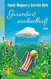 KW37/2013 - Buchverlosung der Woche - Garantiert wechselhaft von Fanny Wagner & Carolin Birk