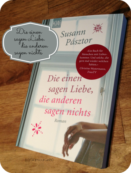 [Rezension] Die einen sagen Liebe, die anderen sagen nichts von Susann Pásztor