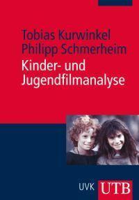 “Kinder- und Jugendfilmanalyse” von Kurwinkel & Schmerheim