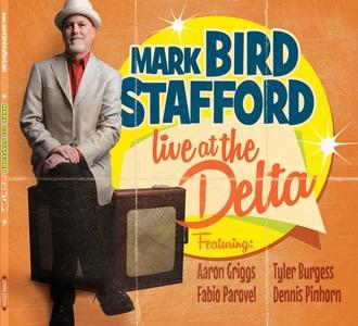 Mark „Bird“ Stafford - Live at The Delta