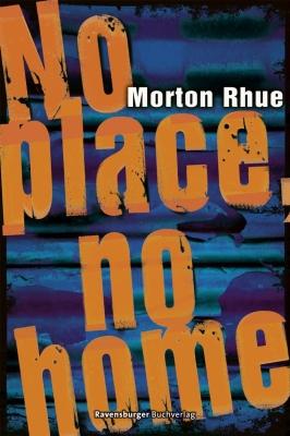 Morton Rhue - no place, no home