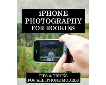 iPhone Photography For Rookies: Das neue, alte eBook ist jetzt weltweit erhältlich