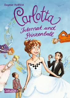 Dagmar Hoßfeld: Carlotta 04 - Internat und Prinzenball