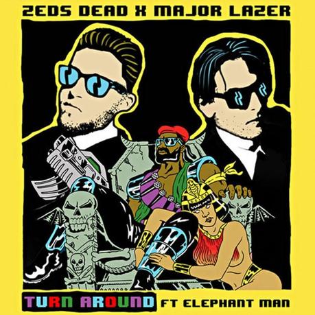 zeds-dead-and-major-lazer-featuring-elephant-man-turn-around