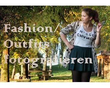 Snap a Shot: Outfits fotografieren/ Fashion Photography Basics