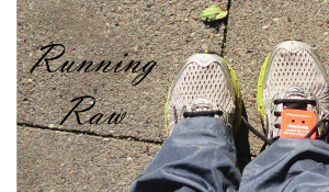 running raw