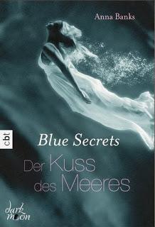 KW43/2013 - Mein Buchtipp der Woche - Blue Secrets Der Kuss des Meeres von Anna Banks
