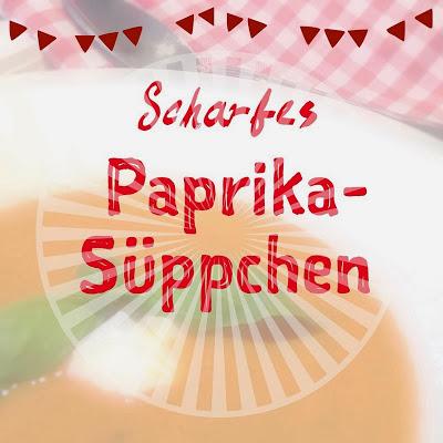 [Ju] Suppenwoche | Scharfes Paprika-Süppchen {Rezept}