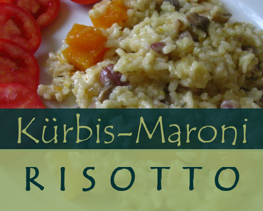 |Eingekocht| - Kürbis-Maroni-Risotto