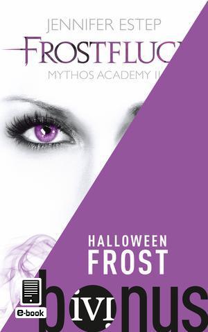 Jennifer Estep: Mythos Academy 1,5 - Halloween Frost