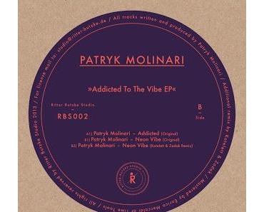 Neues aus der Ritterstraße, Patryk Molinari - Addicted To The Vibe EP (Incl. Kotelett & Zadak Remix) RBS002