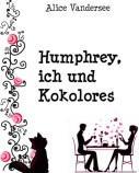 Humphrey, ich und Kokolores; Alice Vandersee