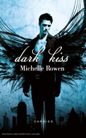 [Rezension] Dark Kiss von Michelle Rowen (Nightwatchers #1)
