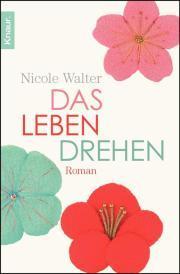 [MINI-REZENSION] "Das Leben drehen"