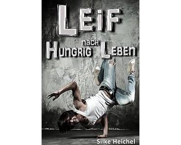 LEIF – Hungrig nach Leben – Silke Heichel