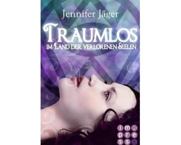 [Rezension] Jennifer Jäger - Traumlos Band 01 "Im Land der verlorenen Seelen"