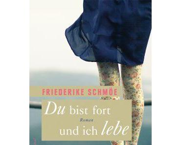Friederike Schmö - Du bist fort und ich lebe