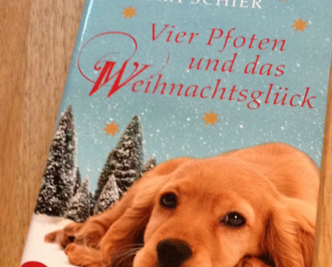 [Rezension & Weihnachtsbuchempfehlung] Vier Pfoten und das Weihnachtsglück von Petra Schier