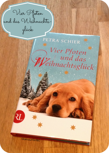 [Rezension & Weihnachtsbuchempfehlung] Vier Pfoten und das Weihnachtsglück von Petra Schier