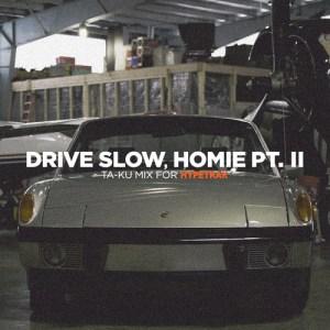 HYPETRAK-Mix-Ta-ku-Drive-Slow-Homie-Pt-II