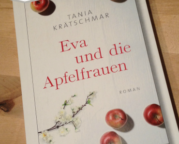 [Rezension] Eva und die Apfelfrauen von Tania Krätschmar