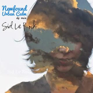Empfehlung der Woche: Sid Le Rock - Newfound Urban Calm (DJ Mix -Jan 2014)