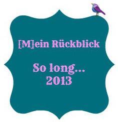 [M]Ein Rückblick – So long…2013!