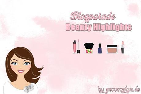 Blogparade: Beauty Highlights