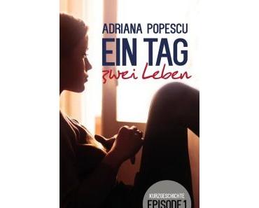 Ein Tag und zwei Leben – Adriana Popescu