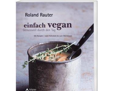 Roland Rauter: Einfach vegan