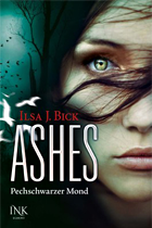 [Rezension] Ashes 04: Pechschwarzer Mond - Ilsa J. Bick