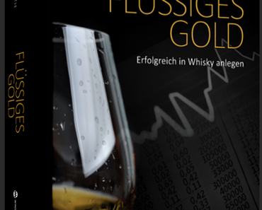 Buchlancierung: "Flüssiges Gold - Erfolgreich in Whisky anlegen"