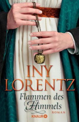 Iny Lorentz: Flammen des Himmels