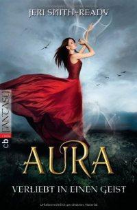 Aura – Verliebt in einen Geist (Aura 1)