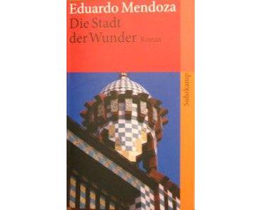 Eduardo Mendoza – Stadt der Wunder