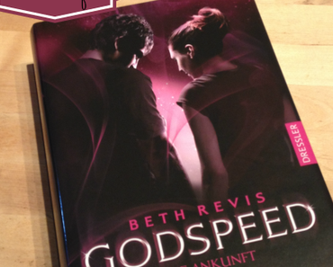 [Rezension] Godspeed - Die Ankunft von Beth Revis