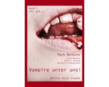 [Rezension] Vampire unter uns! Band 1: Rh. pos. von Mark Benecke, Lydia Benecke, Kathrin Sonntag, Nastassia Palanetskaya