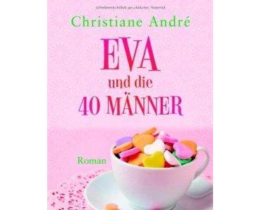 Rezension zu Eva und die 40 Männer von Christiane Andre´