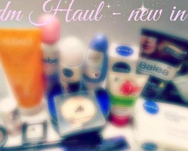 Shoppingausbeute: dm Haul Januar und Februar 2014 / New In & kleine Reviews