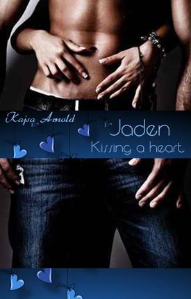 [Rezension] „Jaden – Kissing a heart“, Kaisa Arnold (Oldigor)