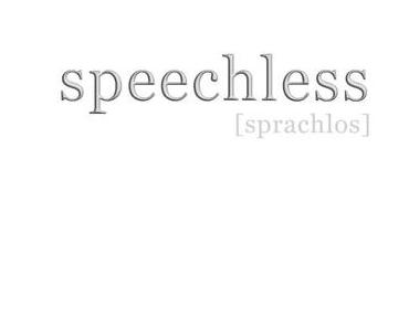 Speechless [sprachlos]