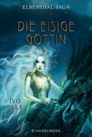 Elbenthal-Saga: Die Eisige Göttin