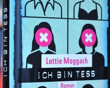 Ich bin Tess - Lottie Moggach