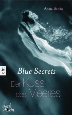[Rezension] Blue Secrets – Der Kuss des Meeres von Anna Banks (The Syrena Legacy #1)