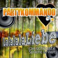 Partykommando - Lalalala Liebe (Die Schönste Sprache Der Welt)