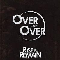 Rise To Remain - Over And Over