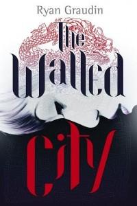 The-Walled-City-Ryan-Graudin