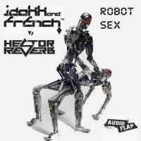 Jdakk & French vs. Hector & ReverB - Robot Sex