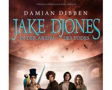 {Rezension} Jake Djones – In der Arena des Todes von Damian Dibben