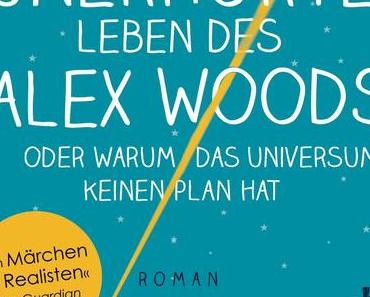 Gavin Extence - Das unerhörte Leben des Alex Woods oder warum das Universum keinen Plan hat